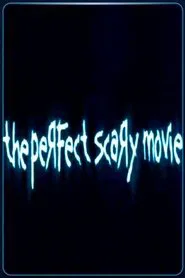 The Perfect Scary Movie movie poster