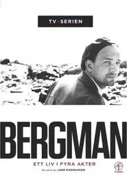 Bergman - ett liv i fyra akter tv show poster