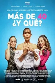 Más de 40 ¿Y qué? movie poster
