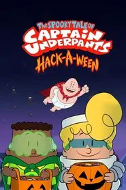 The Spooky Tale of Captain Underpants: Hack-a-ween movie poster