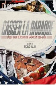 Poster do filme Casser la baraque : l'âge d'or du Blockbuster et courant souterrain