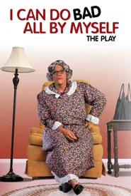 Tyler Perry's I Can Do Bad All By Myself - The Play movie poster