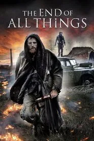 The End of All Things movie poster