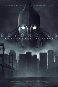 Beyond Us - A Last Story After the Collapse movie poster