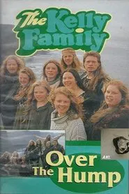 The Kelly Family - Over The Hump movie poster