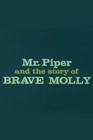 Mr. Piper And The Story Of Brave Molly movie poster