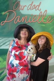 Our Dad, Danielle movie poster