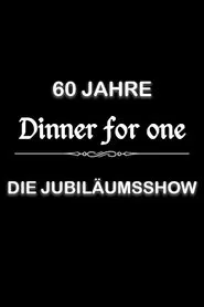 60 Jahre Dinner for One - Die Jubiläumsshow movie poster