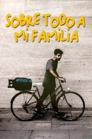 Sobre Todo A Mi Familia movie poster