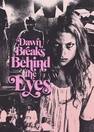 Dawn Breaks Behind the Eyes movie poster