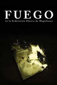 Fuego, en la Federación Obrera de Magallanes movie poster