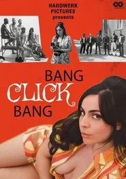 Bang Click Bang movie poster