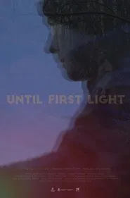 Until First Light movie poster