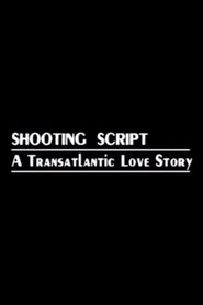 Shooting Script: A Transatlantic Love Story movie poster