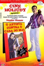 Cine Holiúdy - O Astista Contra o Caba do Mal movie poster