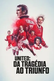 Poster do filme United: Da Tragédia Ao Triunfo