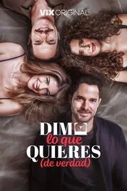Dime lo que quieres (de verdad) movie poster