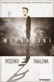 Młynarski. Piosenka finałowa movie poster
