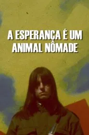 A Esperança é um Animal Nômade movie poster