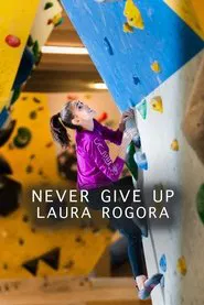 Poster do filme Never give up Laura Rogora