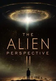 The Alien Perspective Part II movie poster