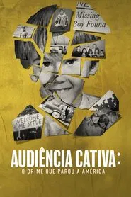 Poster da série Audiência Cativa: O Crime que parou a América