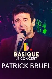 Patrick Bruel - Basique, le concert movie poster