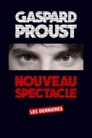 Gaspard Proust : Dernier Spectacle movie poster