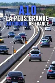 A10 : la plus grande autoroute de France movie poster