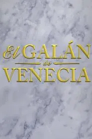 Poster da série El galán de Venecia