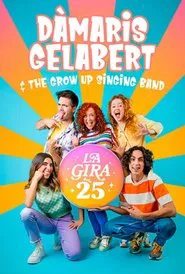 La gira dels 25. Dàmaris Gelabert & The Grow Up Singing Band movie poster