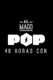 Poster da série El Mago Pop: 48 horas con