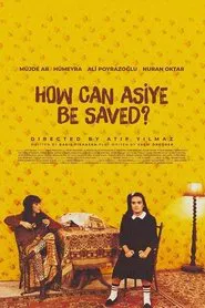 How to Save Asiye movie poster