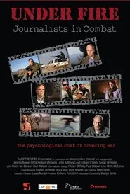 Under Fire: Journalists in Combat movie poster