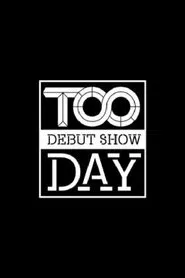 TOO DEBUT SHOW - 투 데이 tv show poster