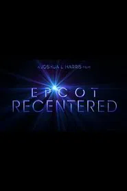 EPCOT Recentered movie poster