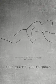 Teus Braços, Minhas Ondas movie poster