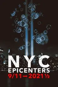 NYC Epicenters 9/11 to 2021 1/2 tv show poster