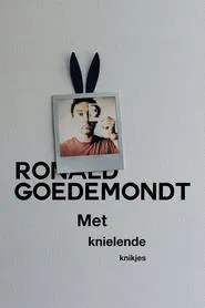 Ronald Goedemondt: Met Knielende Knikjes movie poster