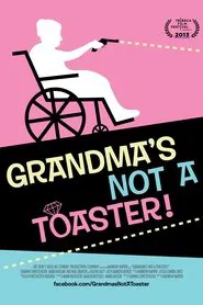 Grandma's Not a Toaster movie poster