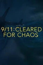 9/11: Cleared for Chaos movie poster