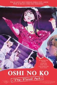 Oshi no Ko -The Final Act- movie poster