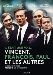 Il était une fois... Vincent, François, Paul et les autres movie poster