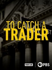 To Catch A Trader movie poster