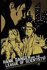 Hank Danger and the League of Scientists movie poster
