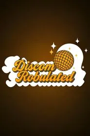 Poster do filme DiscomRobulated