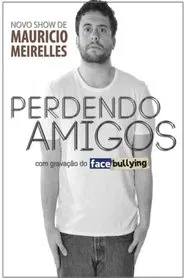 Mauricio Meirelles: Perdendo Amigos (LIVE AT ACRE) movie poster