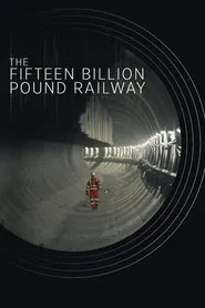 The Fifteen Billion Pound Railway tv show poster