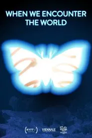 Poster do filme When We Encounter the World