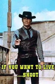If You Want to Live... Shoot! movie poster